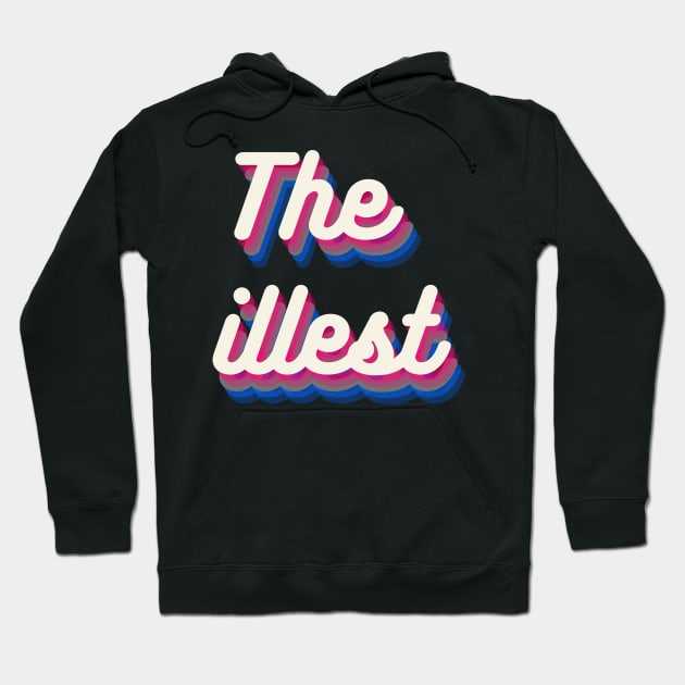 The illest Hoodie by DvsPrime8